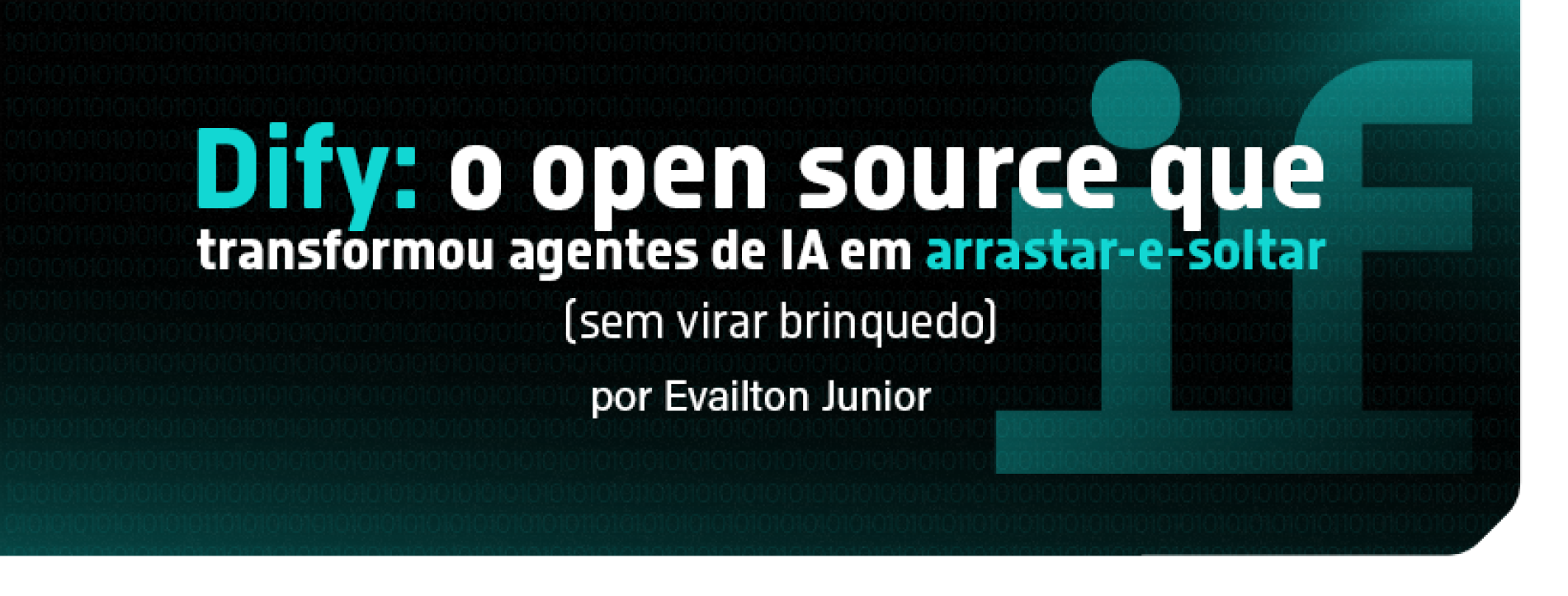 Dify: o open source que transformou agentes de IA em arrastar-e-soltar (sem virar brinquedo)