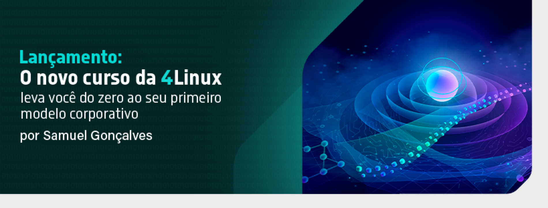 Lançamento: o novo curso da 4Linux leva você do zero ao seu primeiro modelo corporativo