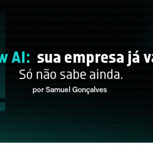 Shadow AI: sua empresa já vazou. Só não sabe ainda