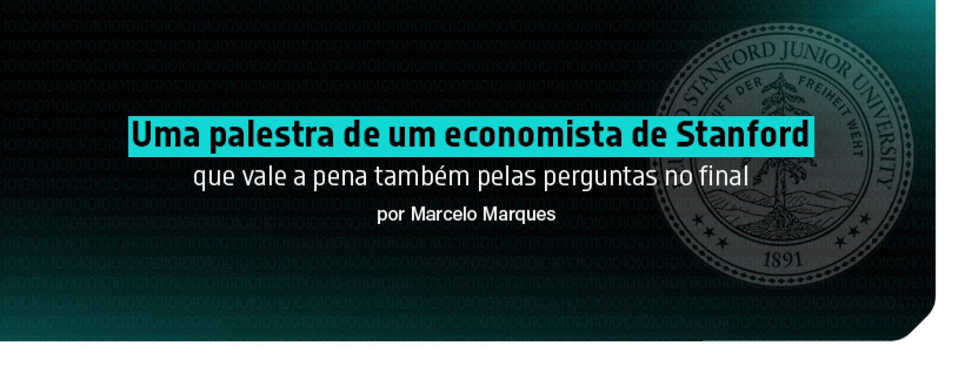 Uma palestra de um economista de Stanford que vale a pena também pelas perguntas no final