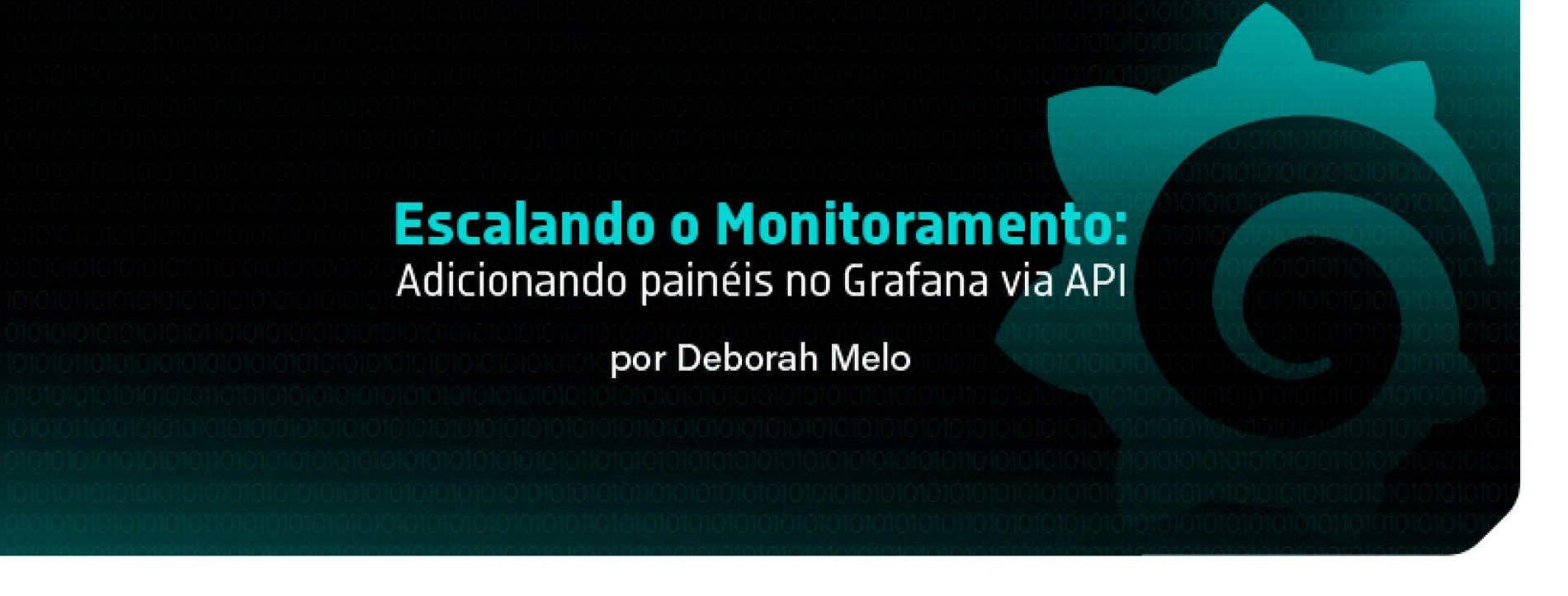 Escalando o Monitoramento: Adicionando painéis no Grafana via API