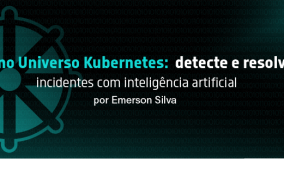 IA no Universo Kubernetes: detecte e resolva incidentes com inteligência artificial