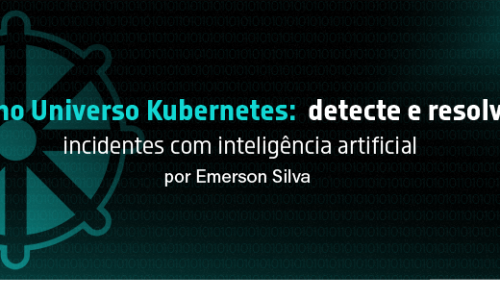 IA no Universo Kubernetes: detecte e resolva incidentes com inteligência artificial