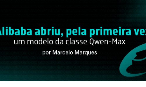 A Alibaba abriu, pela primeira vez, um modelo da classe Qwen-Max
