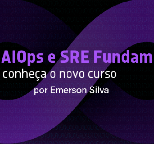 DevOps, AIOps e SRE Fundamentals: conheça o novo curso