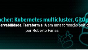 Rancher: Kubernetes multicluster, GitOps, observabilidade, Terraform e IA em uma formação prática