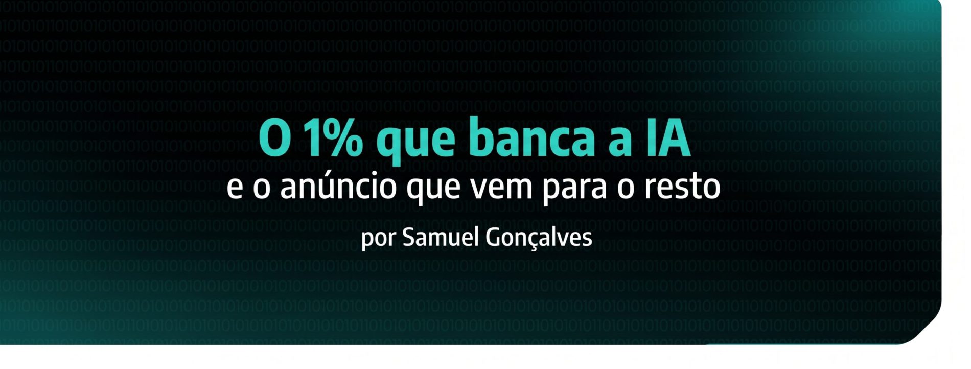 O 1% que banca a IA e o anúncio que vem para o resto