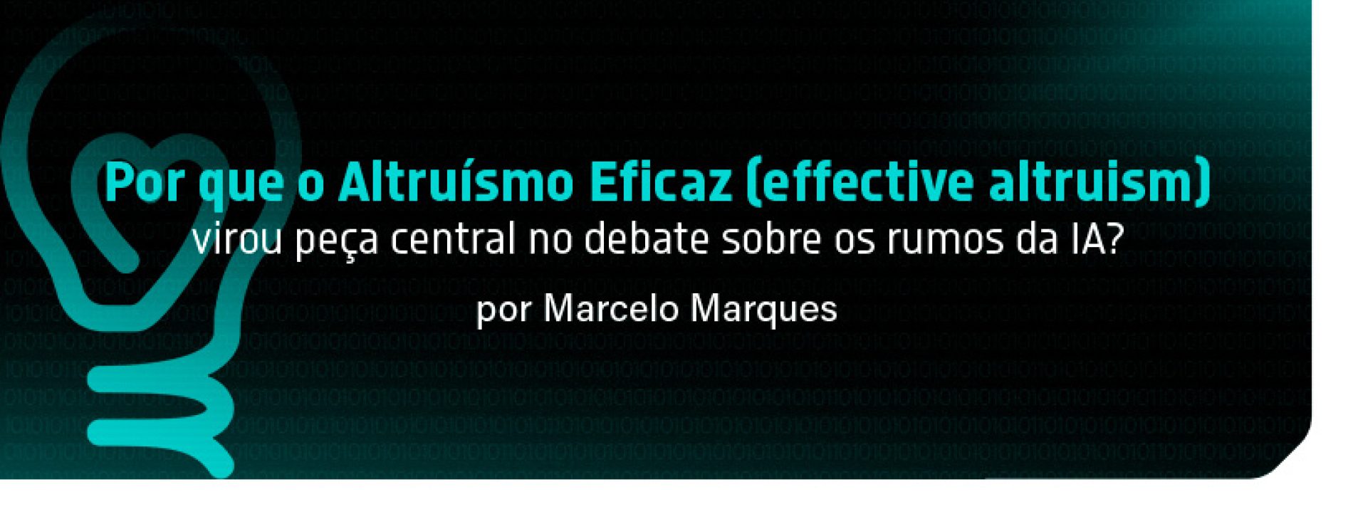 Por que o Altruísmo Eficaz (effective altruism) virou peça central no debate sobre os rumos da IA?